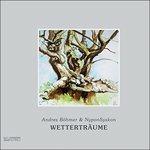 Wettertraume - CD Audio di Nyponsyskon,Andreas Böhmer