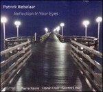 Reflection in Your Eyes - CD Audio di Patrick Bebelaar