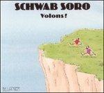 Volons! - CD Audio di Schwab-Soro