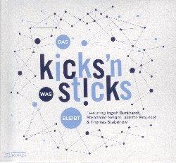 Das Was Bleibt - CD Audio di Kicks'n Sticks