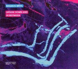 Upside Down And In Between - CD Audio di Magnus Mehl