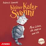 Kleiner Kater Svenni. Mein Leben, alle anderen und ich [ungekürzt]
