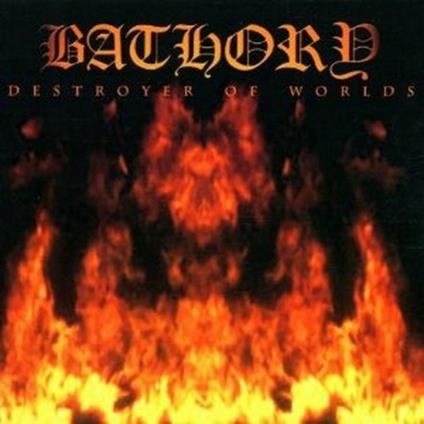 Destroyer of Worlds - CD Audio di Bathory