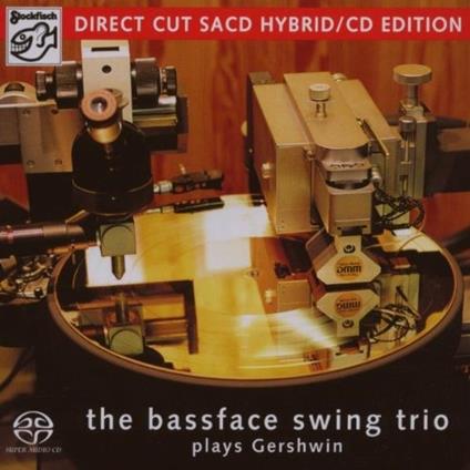 Plays Gershwin - SuperAudio CD di Bassface Swing Trio