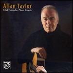 Old Friends-New Roads - CD Audio di Allan Taylor