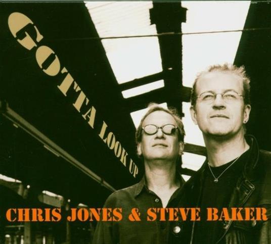 Gotta Look Up - CD Audio di Steve Baker,Chris Jones