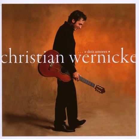 E dois amores - CD Audio di Christian Wernicke