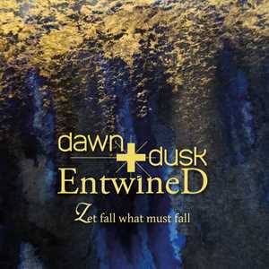 CD Let Fall What Must Fall Dawn and Dusk Entwined