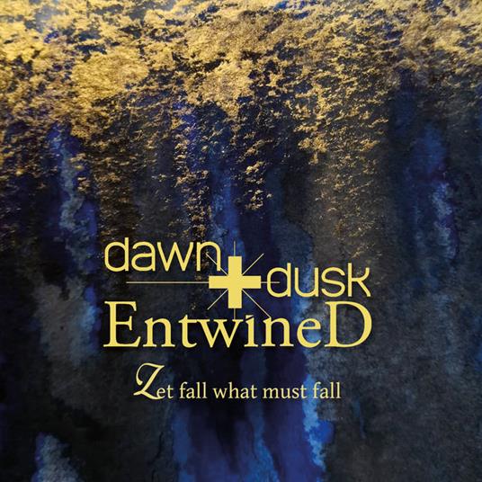 Let Fall What Must Fall - CD Audio di Dawn and Dusk Entwined