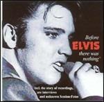 Before Elvis There Was Nothing