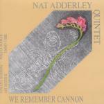 We Remember Cannon - CD Audio di Nat Adderley