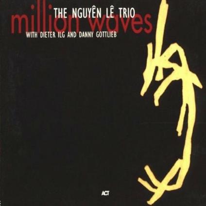 Million Waves - CD Audio di Nguyen Le
