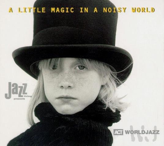 A Little Magic in a Noisy World - CD Audio