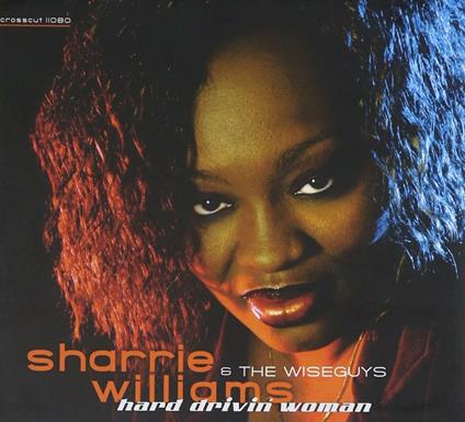 Hard Driving Woman - CD Audio di Sharrie Williams