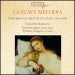 La suave melodia. Prassi esecutiva in Italia 1600-1660