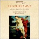 La golferamma. Musica italiana 1600-1650 - CD Audio