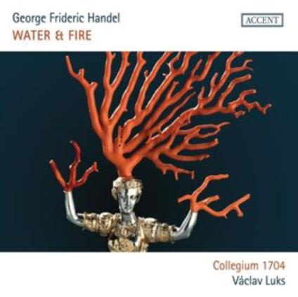 Water & Fire. Water Music & Music for the Royal Fireworks - CD Audio di Georg Friedrich Händel,Collegium 1704,Vaclav Luks