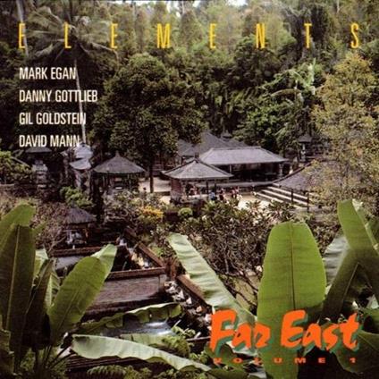 Far East Vol. 1 - CD Audio di Elements