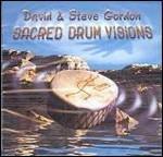 Sacred Drum Vision - CD Audio di Steve Gordon,David Gordon