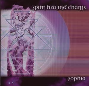 Spirit Healing Chants - CD Audio di Sophia