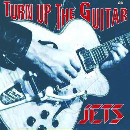 Turn Up The Guitar - Vinile LP di Jets