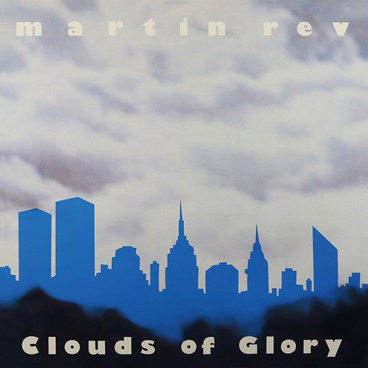 Clouds of Glory - CD Audio di Martin Rev