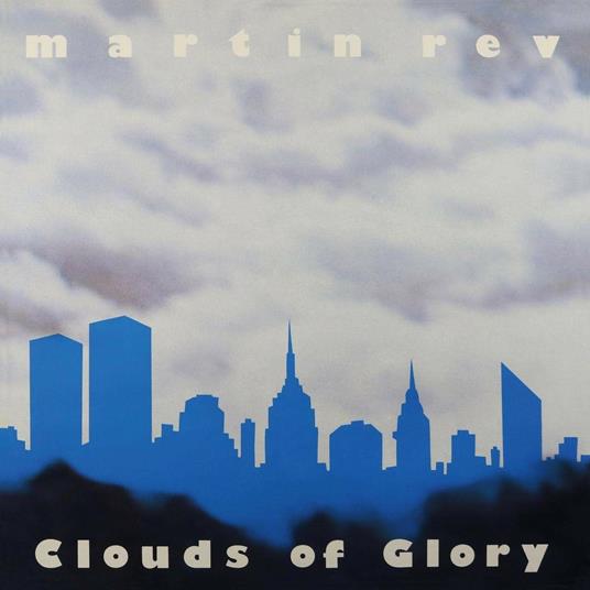 Clouds of Glory - Vinile LP di Martin Rev