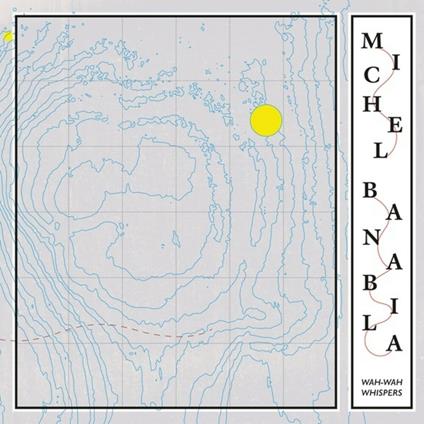 Wah-Wah Whispers - CD Audio di Michael Banabila