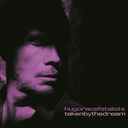 Taken by the Dream - Vinile LP di Hugo Race Fatalists