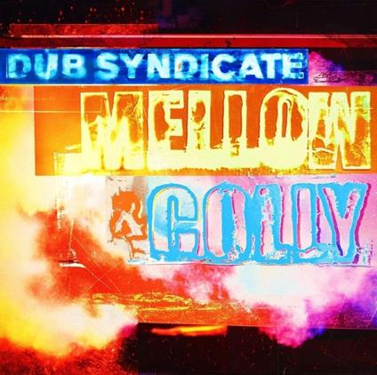 Mellow & Colly - CD Audio di Dub Syndicate