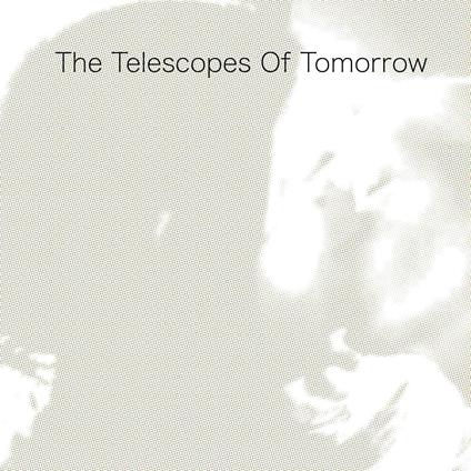 Of Tomorrow - Vinile LP di Telescopes