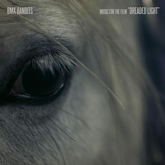 Dreaded Light (Colonna Sonora) - CD Audio di BMX Bandits