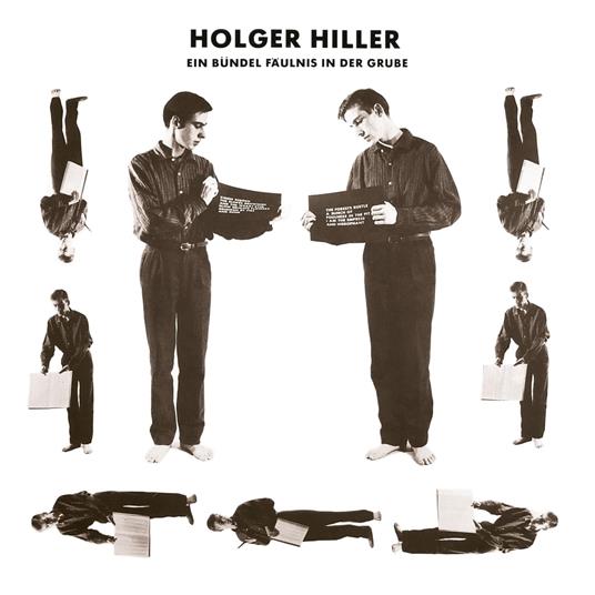 Ein Bundel Faulnis In Der Grube - CD Audio di Holger Hiller