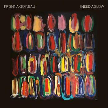 I Need A Slow - Vinile LP di Krishna Goineau