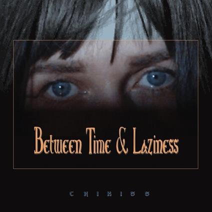Between Time And Laziness - Vinile LP di Chikiss