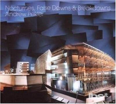 Nocturnes False Dawns & Breakdowns - CD Audio di Andrew Pekler