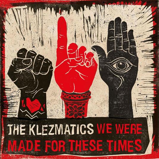 We Were Made For These Times - CD Audio di Klezmatics