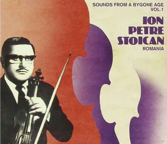 Sounds from a Bygone Age - CD Audio di Ion Petre Stoican