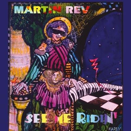 See Me Ridin' - CD Audio di Martin Rev