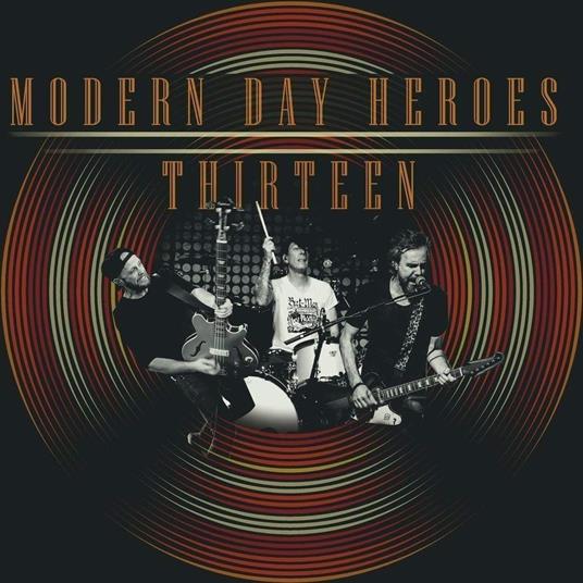 Thirteen - CD Audio di Modern Day Heroes