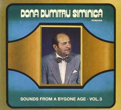 #3 - Sounds From A Bygone Age - CD Audio di Siminica Dona Dumitr