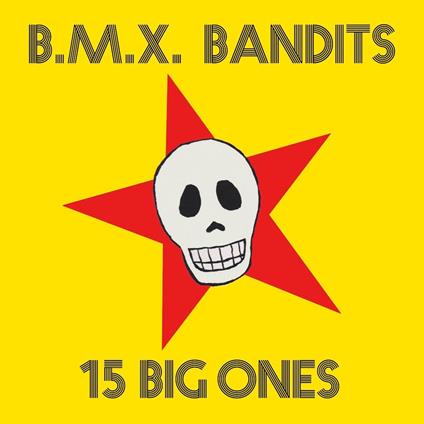 15 Big Ones - CD Audio di BMX Bandits