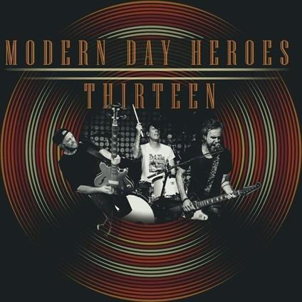 Thirteen - Vinile LP di Modern Day Heroes