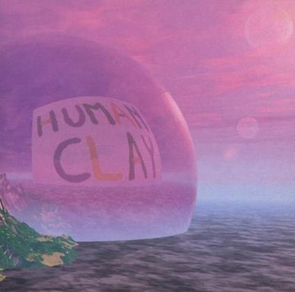 Human Clay - CD Audio di Human Clay