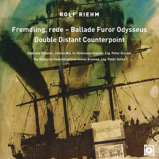 Fremdling, Rede - Ballade Furor Odysseus - CD Audio di Rolf Riehm