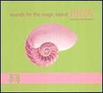#4 - Ibiza. Sounds for the Magic Island - CD Audio