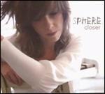 Closer - CD Audio di Sphere