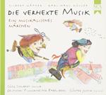 Die verhexte Musik. Ein Musikalisches Märchen