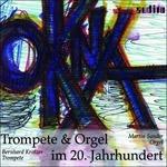 Okna. Tromba e organo nel XX secolo - CD Audio di Martin Sander,Bernhard Kratzer