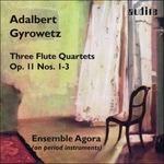 Quartetti per flauto op.11 n.1, n.2, n.3 - CD Audio di Adalbert Gyrowetz,Ensemble Agora